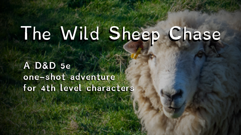 The Wild Sheep Chase - a D&D 5e one-shot adventure for 4th level characters