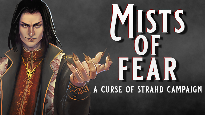 The Mists of Fear - A Curse of Strahd Campaign