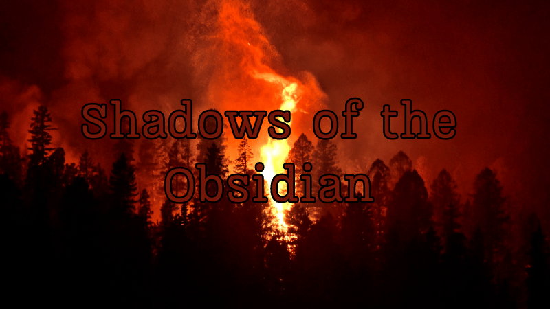 Shadows of the Obsidian