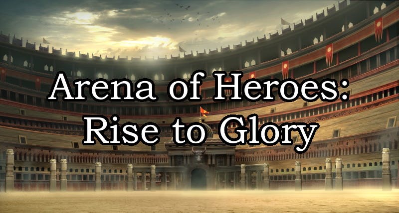 Arena Of Heroes: Rise to Glory