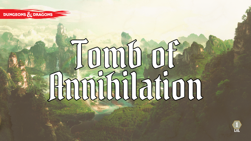 Tomb of Annihilation | A Sandbox Adventure in Chult