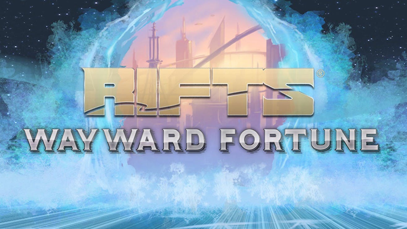 Rifts: Wayward Fortune