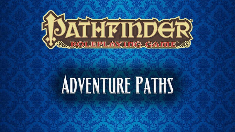 Pathfinder Adventure Paths | Multiple Options