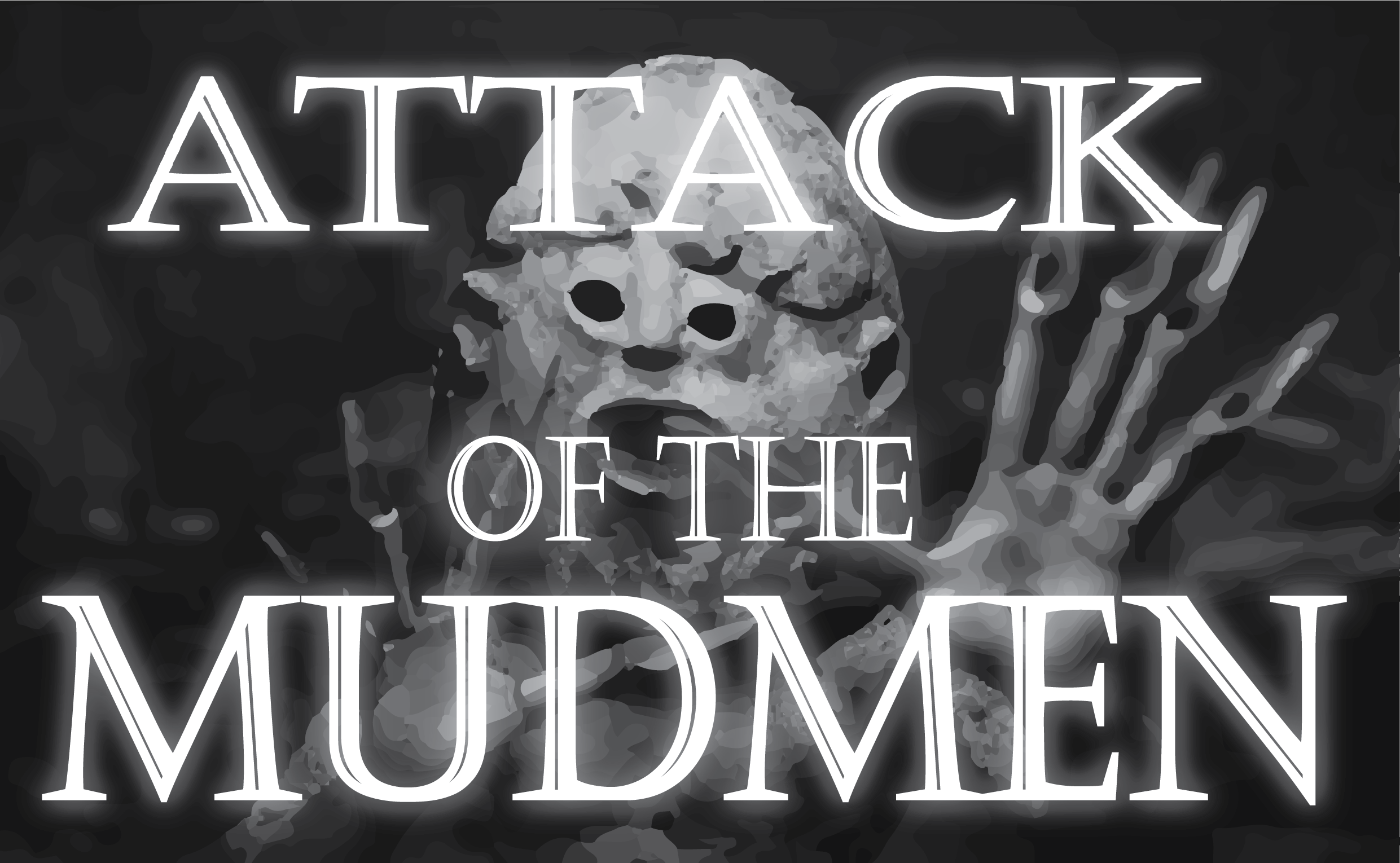 Attack of the Mudmen