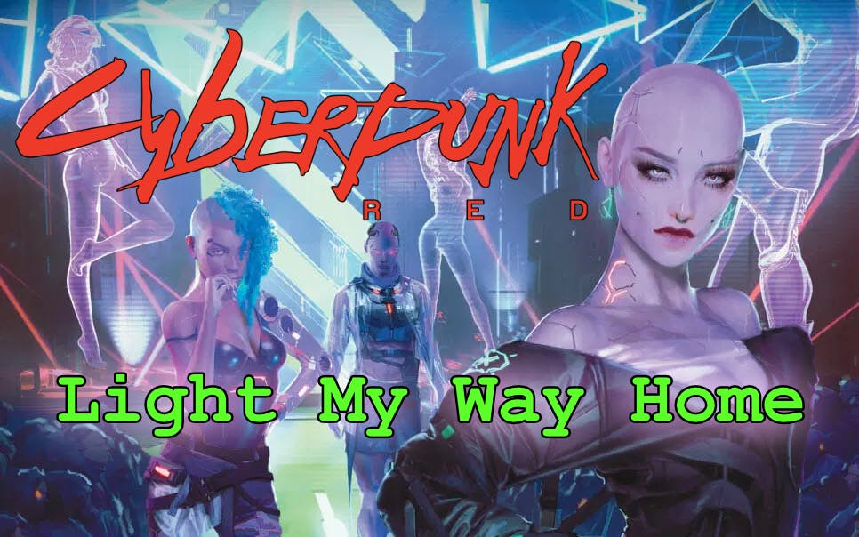 Cyberpunk RED : Light My Way Home 