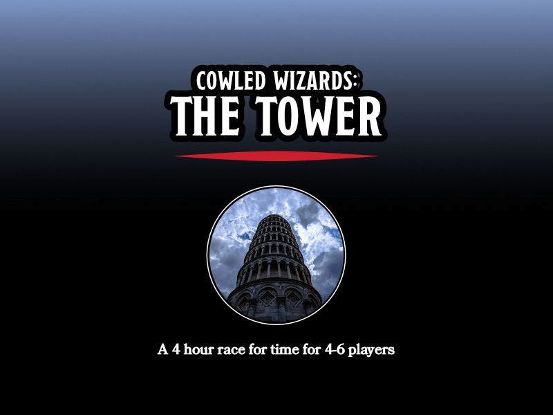 Cowled Wizards: The Tower - Mostly Wizard One Shot for Beginning& Experienced Players -Online