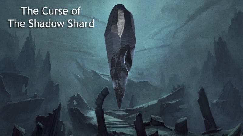 The Curse of the Shadow Shard