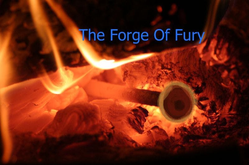 The Forge of Fury