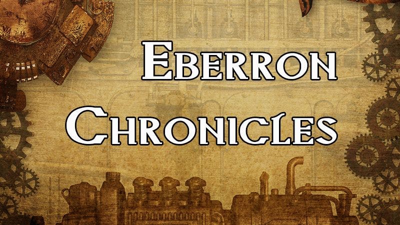 Eberron Chronicles: D&D Adventures set in the world of Eberron