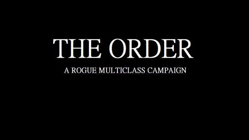 The Order - A Rogue Multiclass Campaign