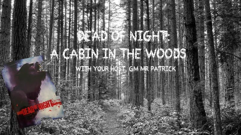 Dead of Night: A Cabin in the Woods GMS Edition