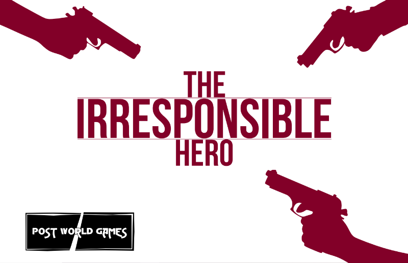The Irresponsible Hero - Bad Spy Role-Playing
