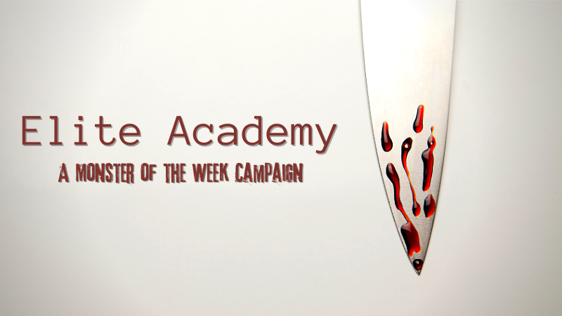 Elite Academy | Monster of the Week