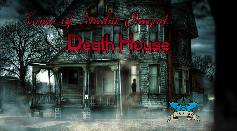 DMJarpo Presents: Death House - A Curse of Strahd Prequel One-Shot!