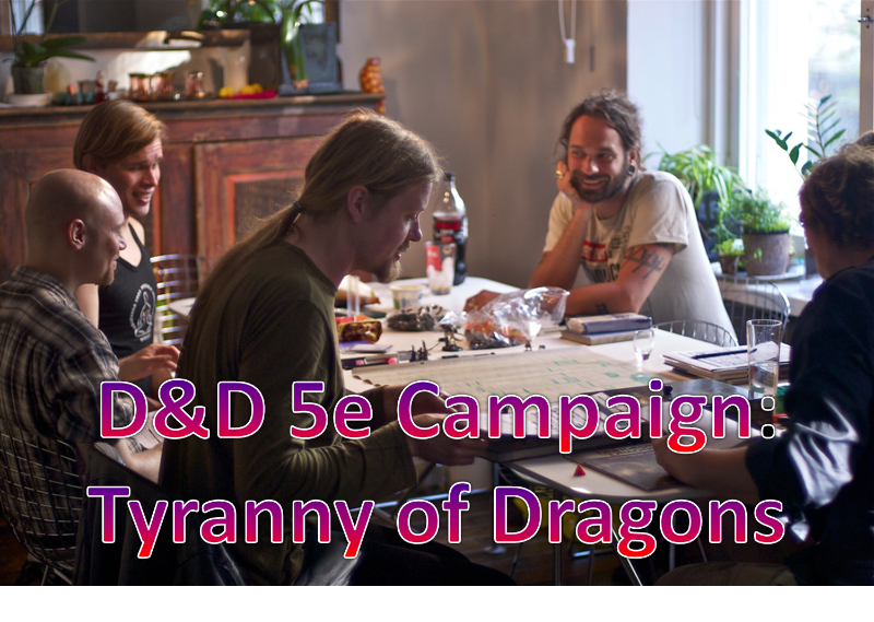 D&D 5e: Tyranny of Dragons Platinum Campaign