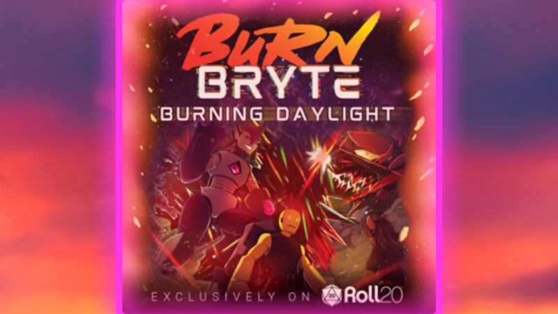 Burn Bryte: Burning Daylight