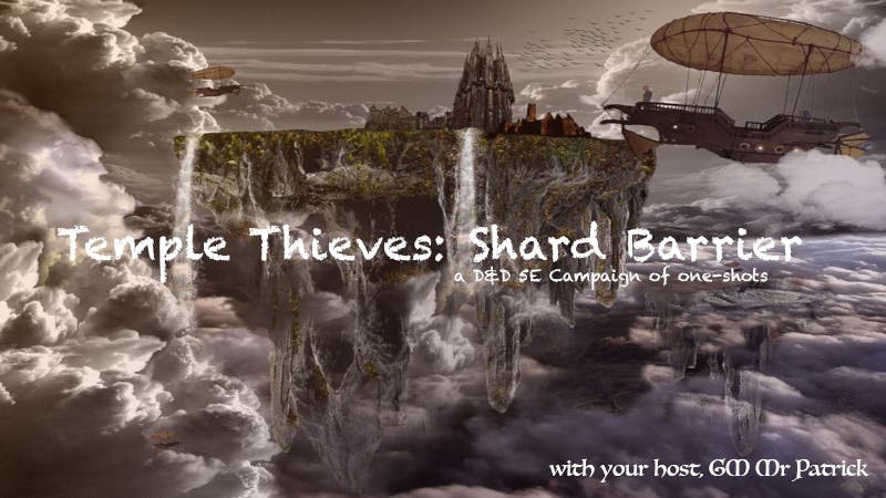 D&D 5E: Temple Thieves: Shard Barrier -- a one-shot