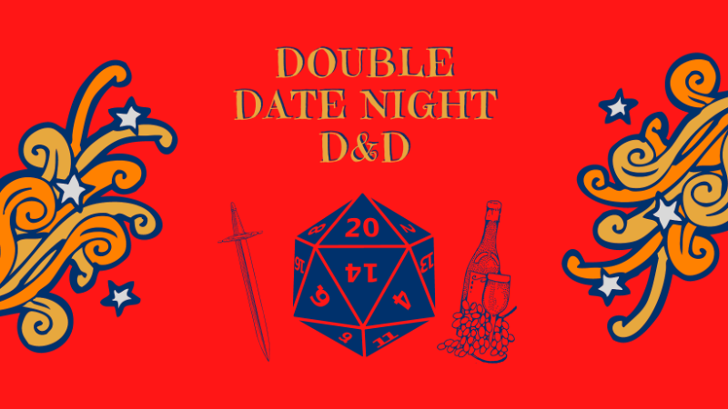 Double Date Night Dungeons and Dragons!