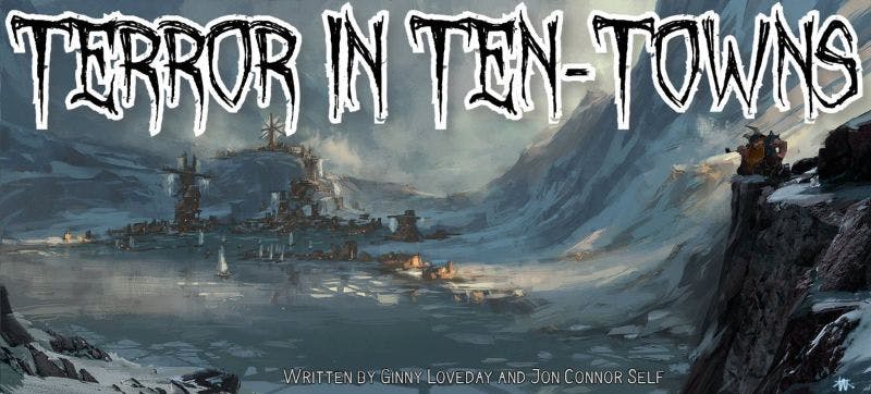 "Terror in Ten-Towns" - Rime of the Frost Maiden One-Shot Ran by Author