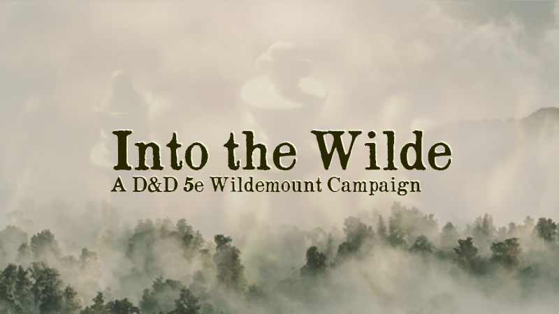 Into the Wilde - a D&D 5e Wildemount Campaign