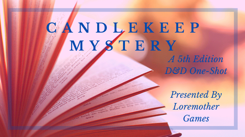 Candlekeep Mysteries - One Shots Set in D&D's Most Famous Library