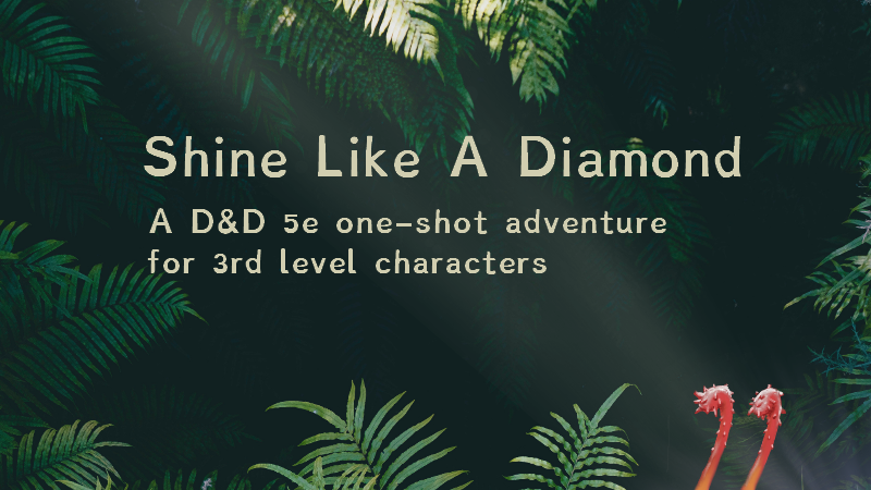 Shine Like a Diamond, a D&D 5e one-shot adventure for 3rd level characters