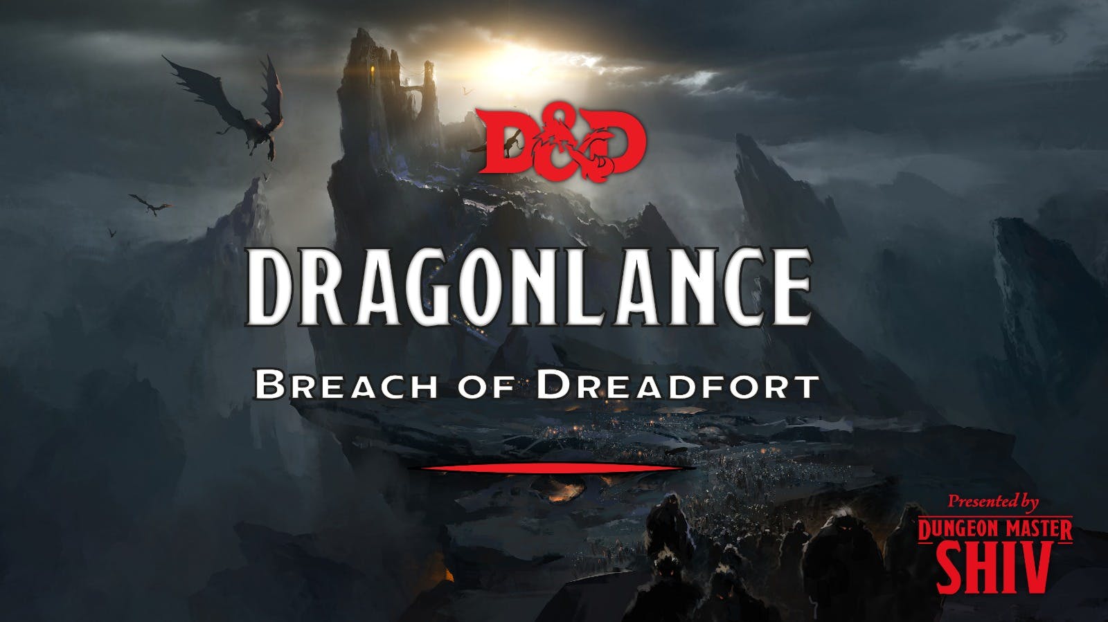 Dragonlance: Breach of Dreadfort - Presented by DM Shiv