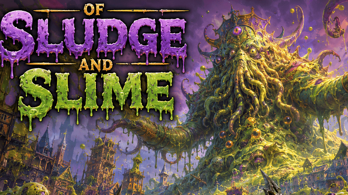 Of Sludge and Slime